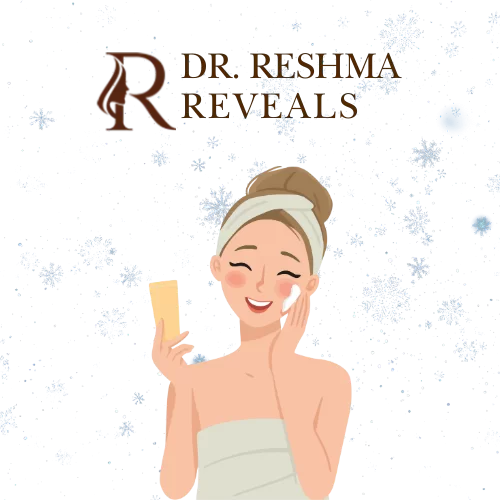 Winter skin care routine - Dr. Reshma Reveals